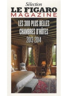 Sélection Le Figaro Magazine : Les 300 plus belles chambres d'hôtes